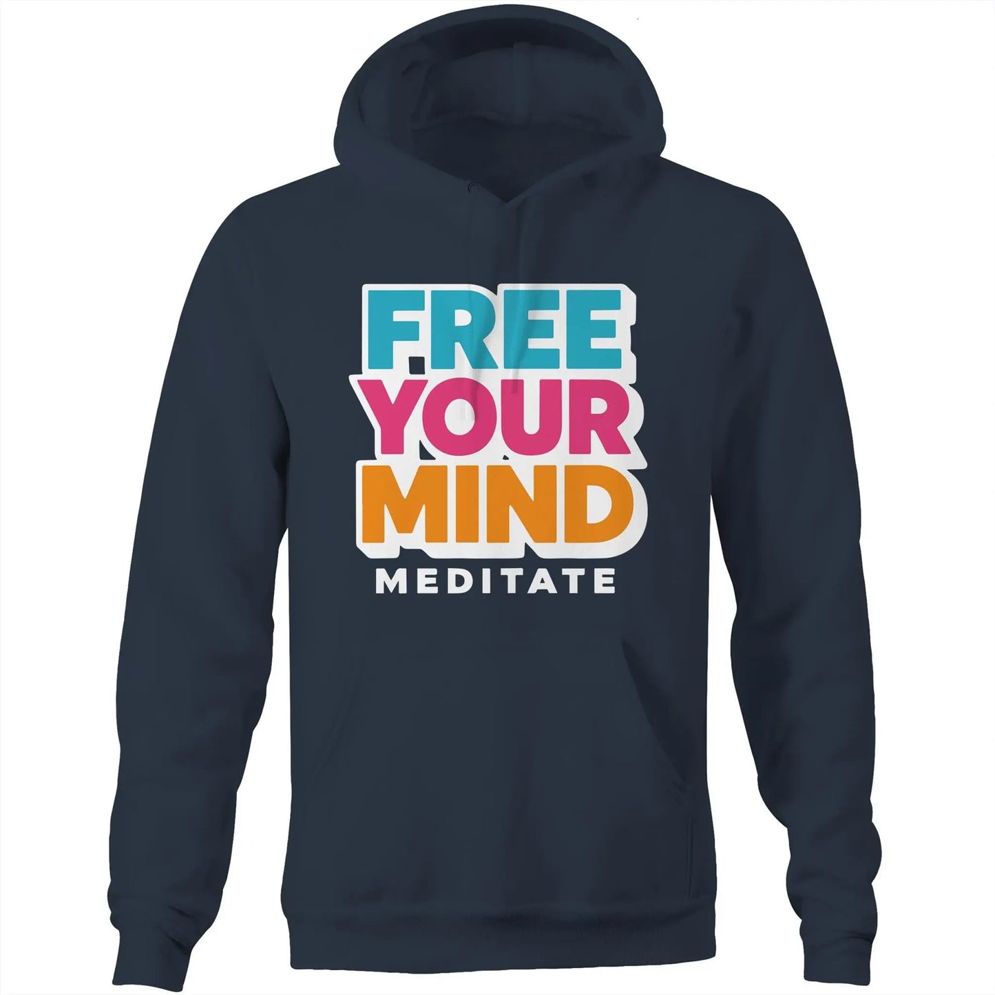Free Your Mind and Meditate - Super comfy, cosy, pocket hoodie. Ogo Merch