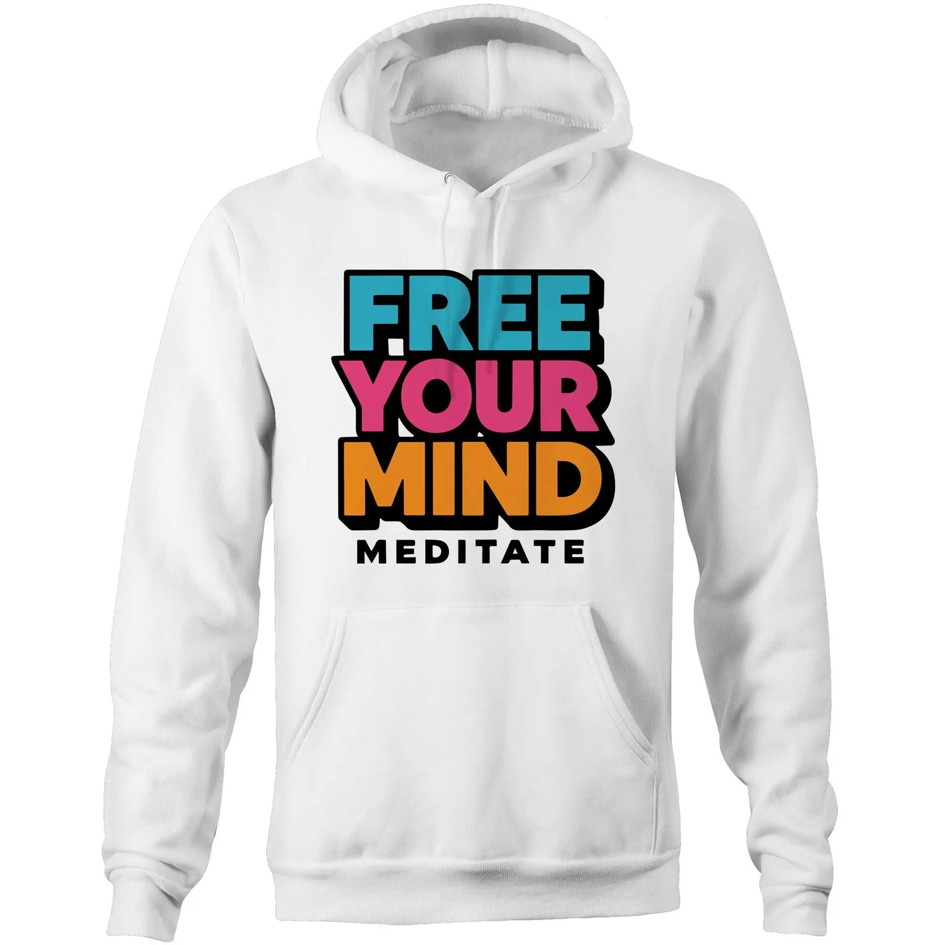 Free Your Mind and Meditate - Super comfy, cosy, pocket hoodie. Ogo Merch